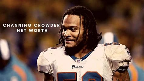 channing crowder career earnings|Channing Crowder Career Stats 